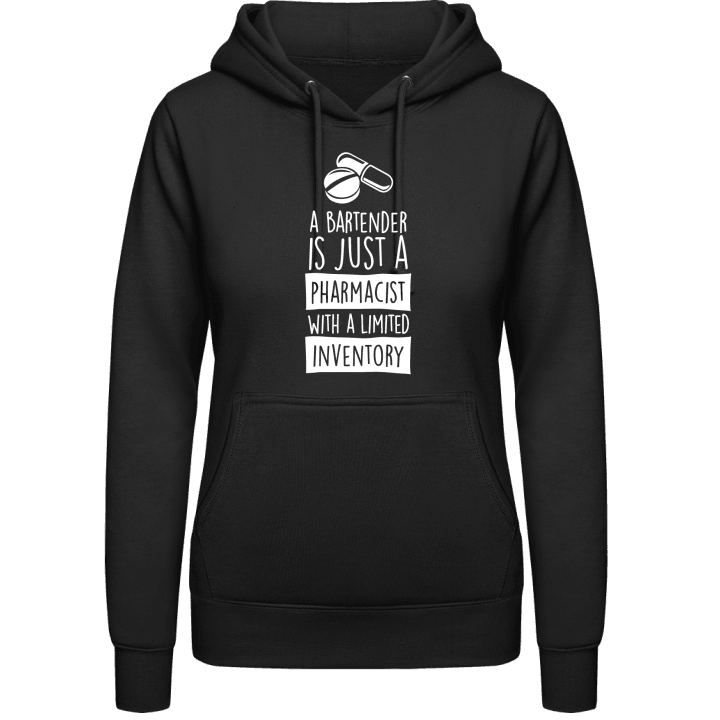 A Bartender Is Just A Pharmacist With Limited Inventory Hoodie för kvinnor contain pic
