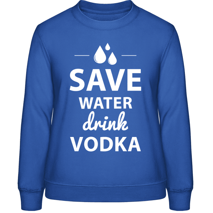 Save Water Drink Vodka Sweatshirt för kvinnor 0 image