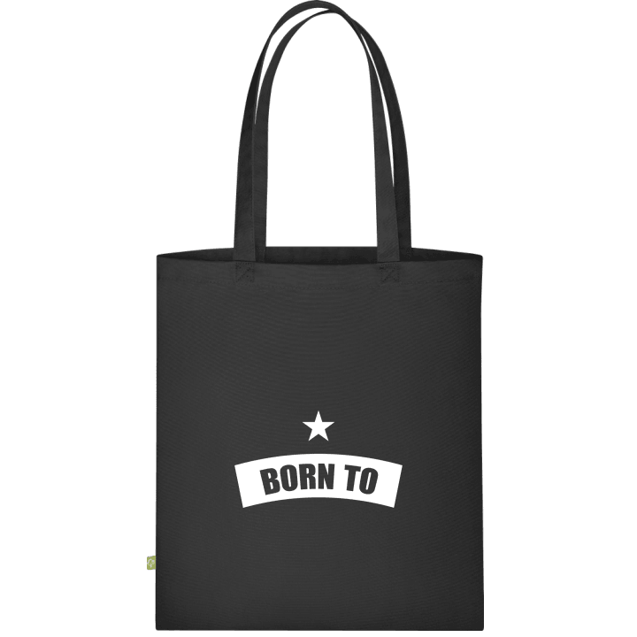 Born To + YOUR TEXT Stofftasche 0 image