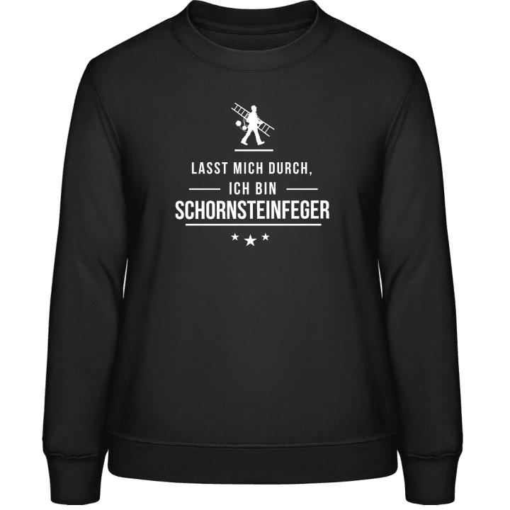 Lasst mich durch ich bin Schornsteinfeger Frauen Sweatshirt 0 image