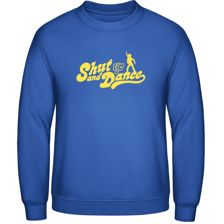 Shut Up And Dance Sweatshirt 0 image