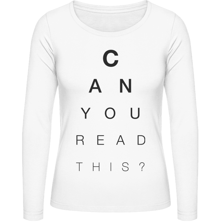 Can You Read This? Women long Sleeve Shirt contain pic
