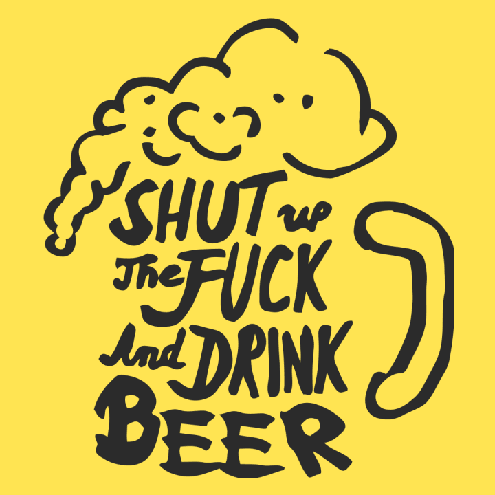 Shut The Fuck Up And Drink Beer Tablier de cuisine 0 image