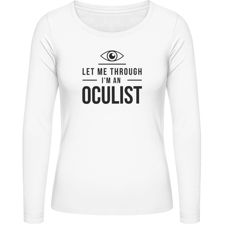 Let Me Through I´m An Oculist Vrouwen Lange Mouw Shirt contain pic