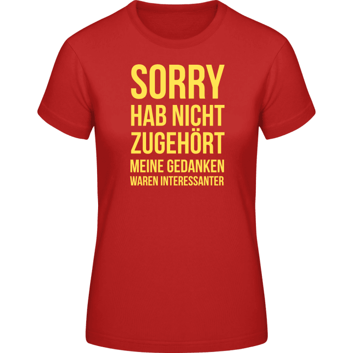 Sorry hab nicht zugehört T-shirt för kvinnor 0 image
