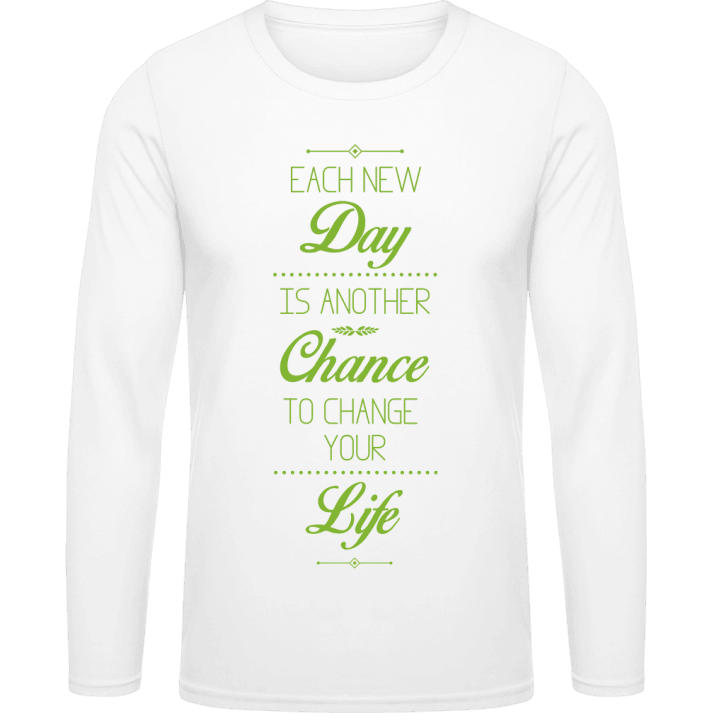 Each New Day Is Another Chance T-shirt à manches longues contain pic