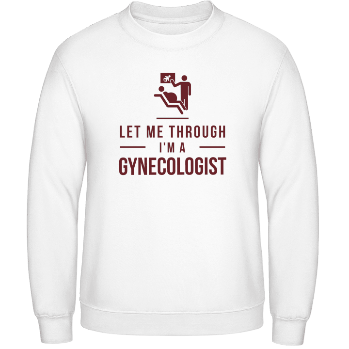 Let Me Through I´m A Gynecologist Sudadera contain pic