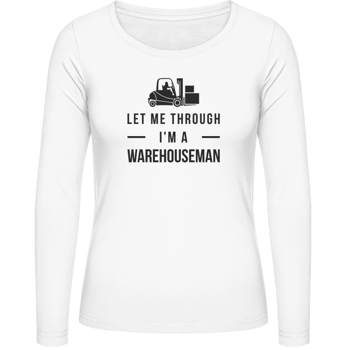 Let Me Through I'm A Warehouseman T-shirt à manches longues pour femmes contain pic