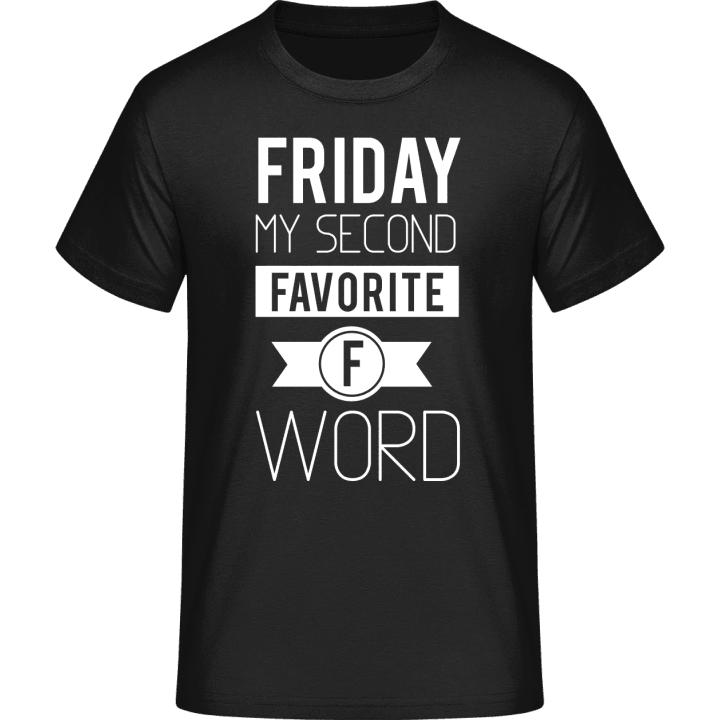 Friday my second favorite F word Maglietta 0 image