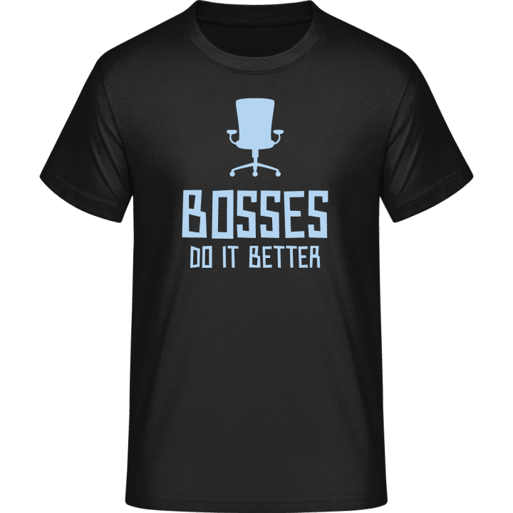 Bosses Do It Better T-Shirt 0 image