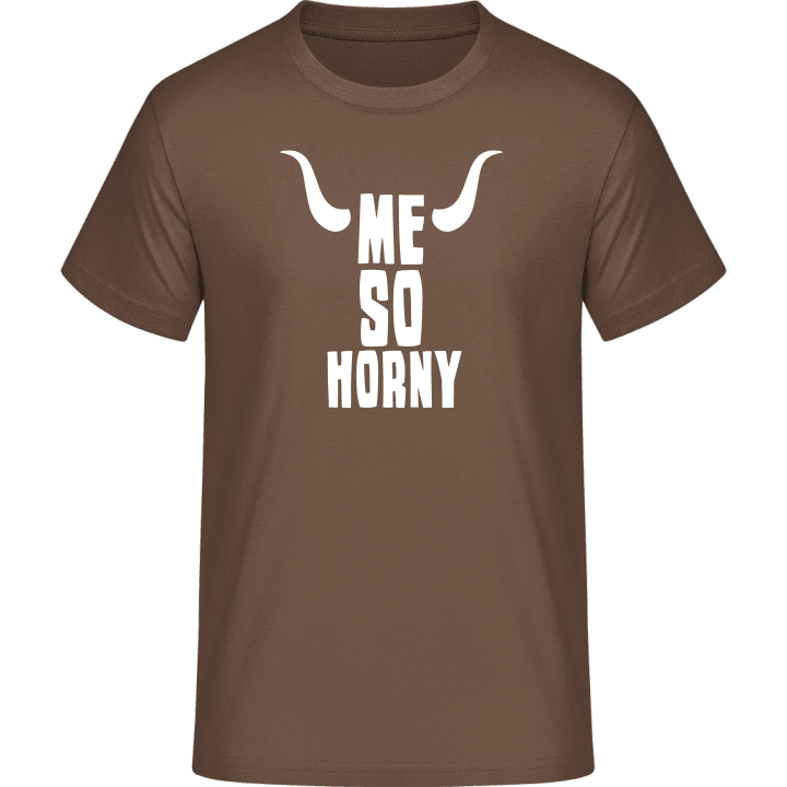 Me So Horny T-Shirt contain pic