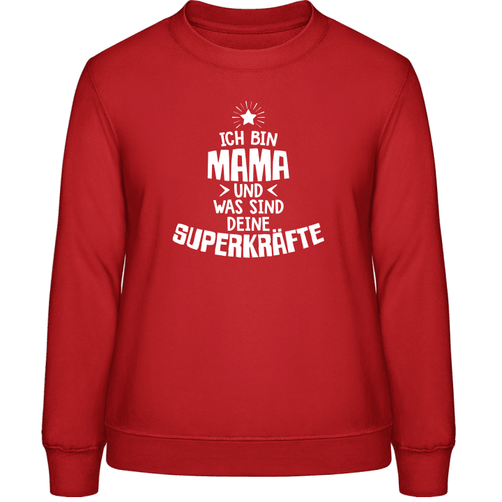Ich bin Mama und was sind deine Superkräfte Frauen Sweatshirt 0 image
