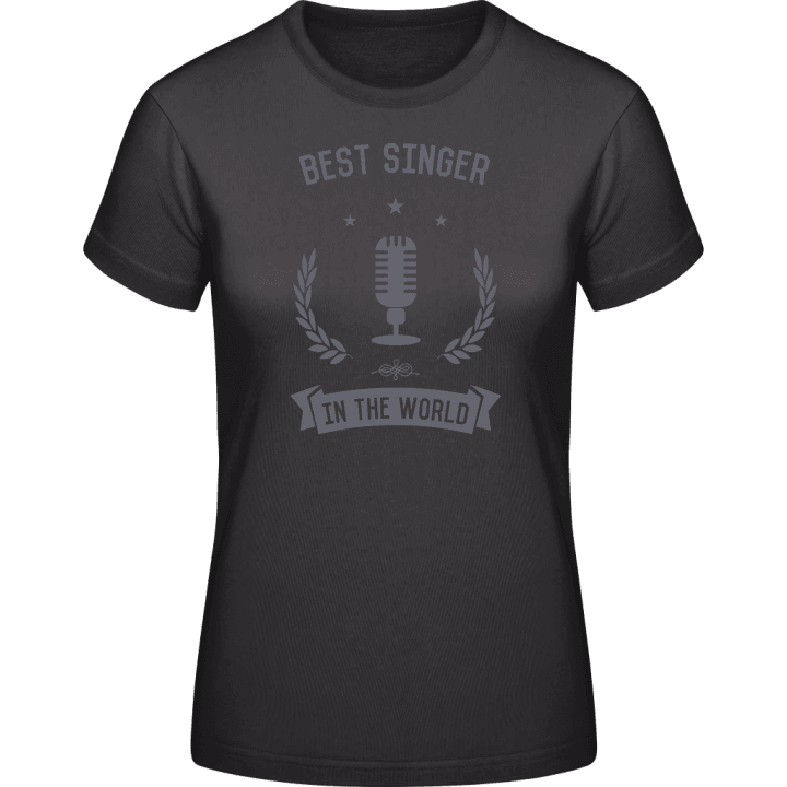 Best Singer in the World Frauen T-Shirt contain pic