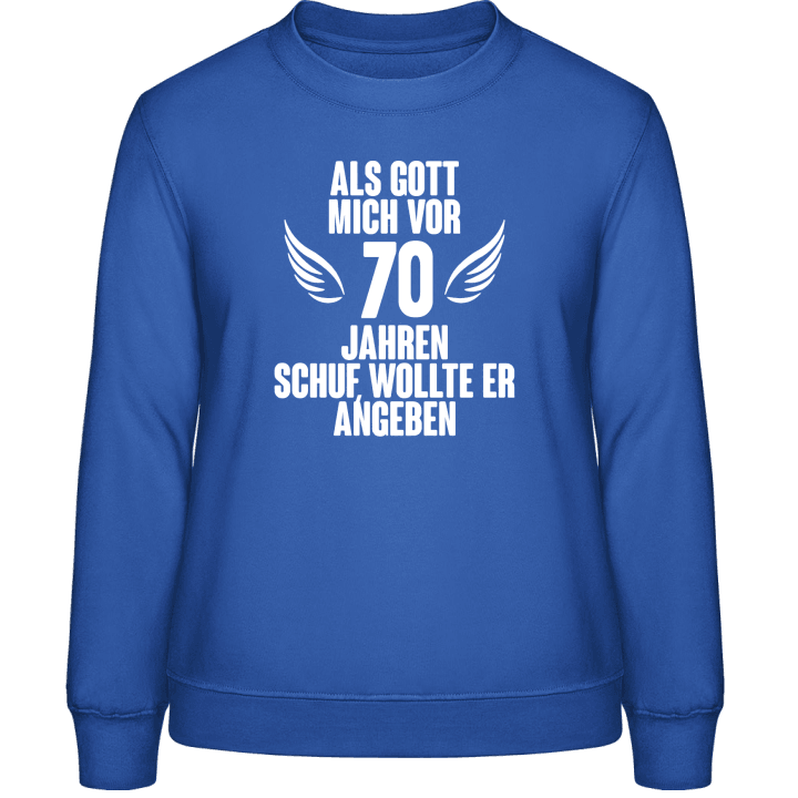 Als Gott mich vor 70 Jahren schuf Frauen Sweatshirt 0 image