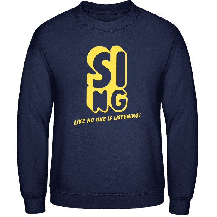 Sing Sweatshirt contain pic