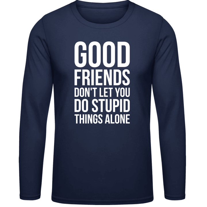 Good Friends Stupid Things Langarmshirt 0 image