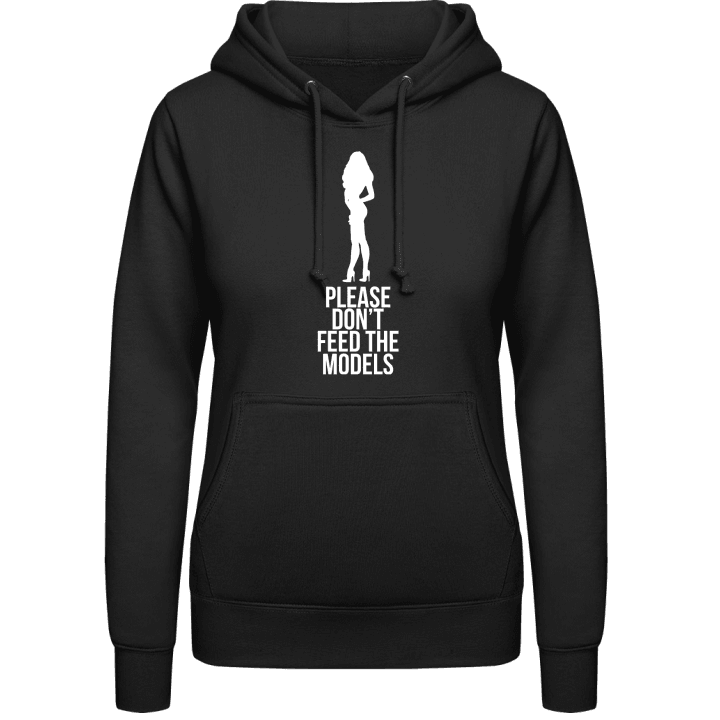 Please Don't Feed The Models Women Hoodie contain pic