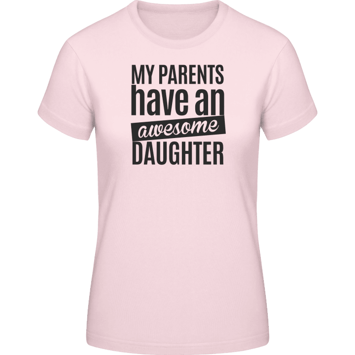 My Parents Have An Awesome Daughter T-shirt til kvinder 0 image