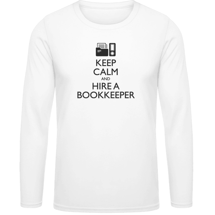 Keep Calm And Hire A Bookkeeper T-shirt à manches longues contain pic