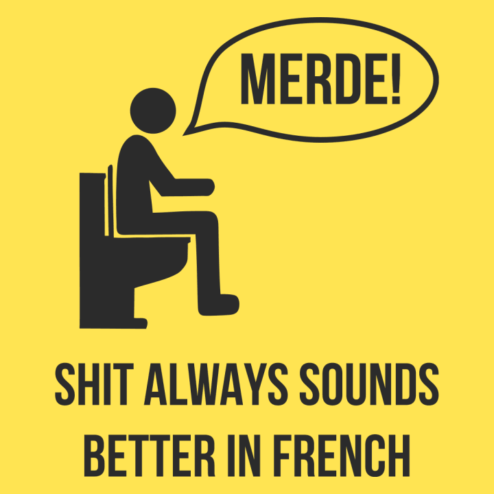 Merde Shit always sounds better in french Shirt met lange mouwen 0 image