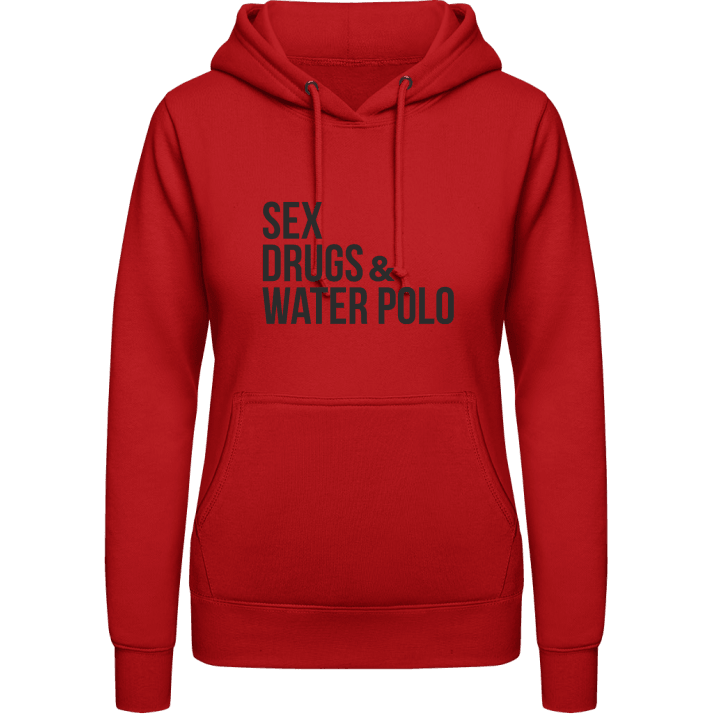 Sex Drugs And Water Polo Hoodie för kvinnor contain pic