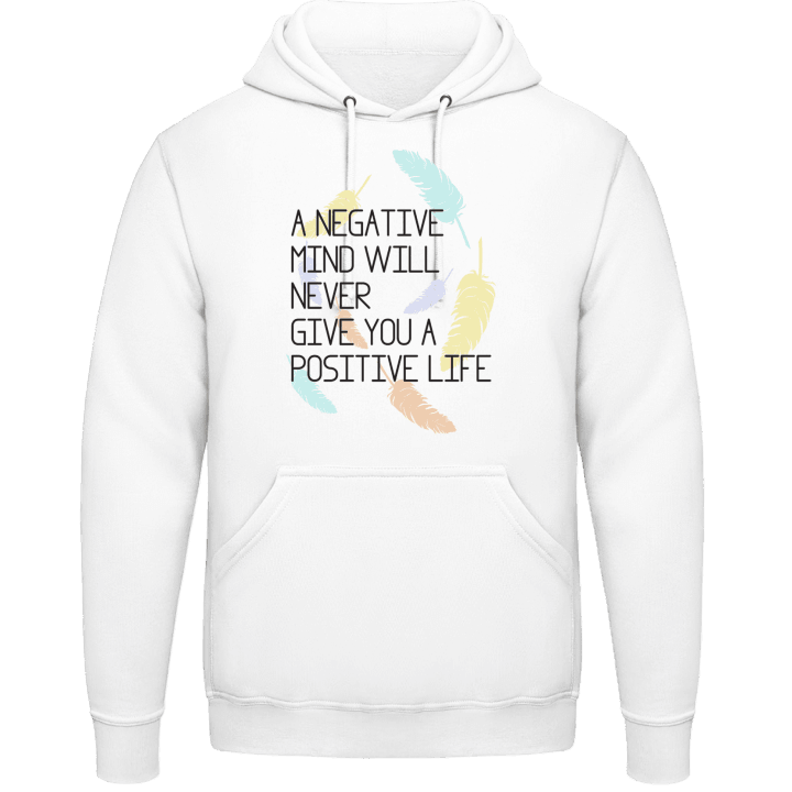 Negative mind positive life Hoodie contain pic