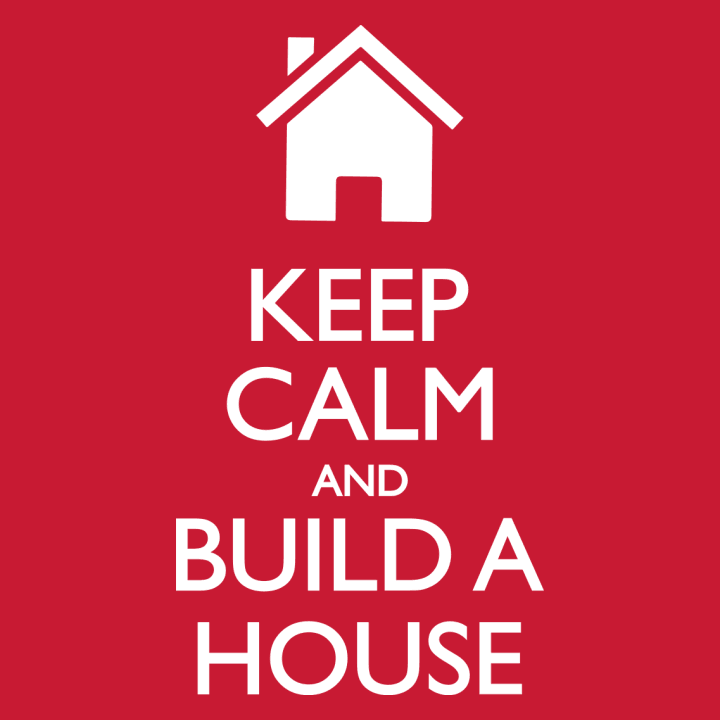 Keep Calm and Build a House Vrouwen Lange Mouw Shirt 0 image