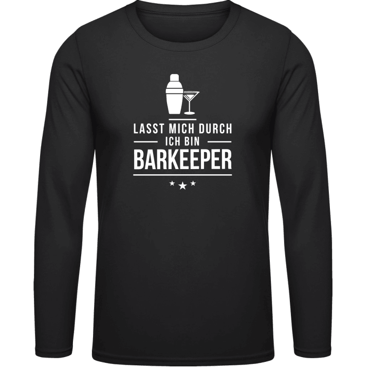 Lasst mich durch ich bin Barkeeper Long Sleeve Shirt contain pic