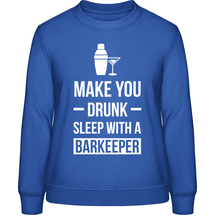Make You Drunk Sleep With A Barkeeper Sweatshirt för kvinnor contain pic