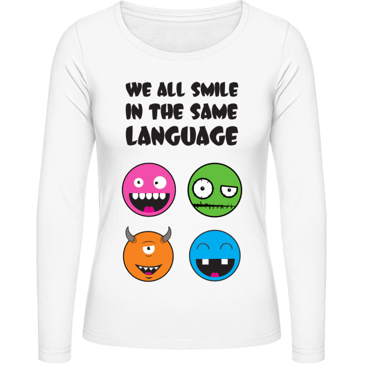 We All Smile In The Same Language Smileys Vrouwen Lange Mouw Shirt contain pic