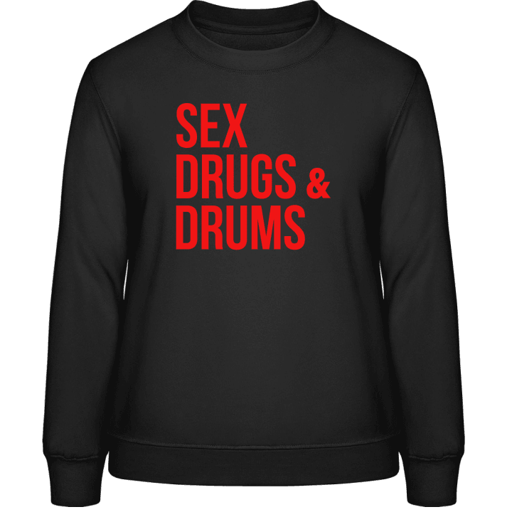Sex Drugs And Drums Sweatshirt för kvinnor contain pic