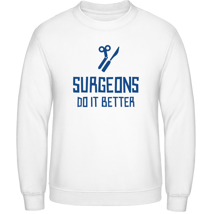 Surgeons Do It Better Sweatshirt contain pic