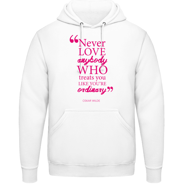 Like You Are Ordinary Hoodie contain pic