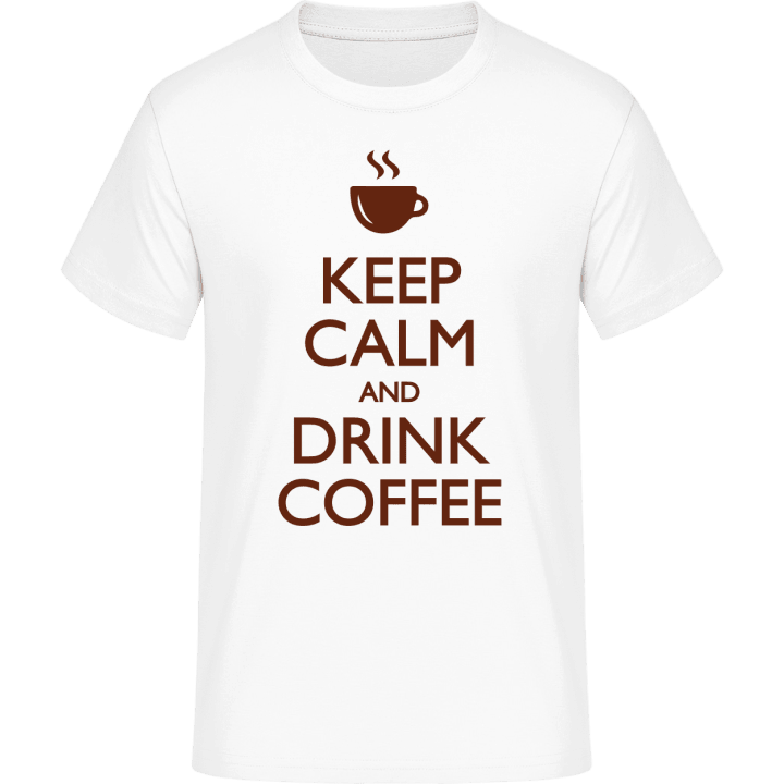 Keep Calm and drink Coffe T-Shirt 0 image