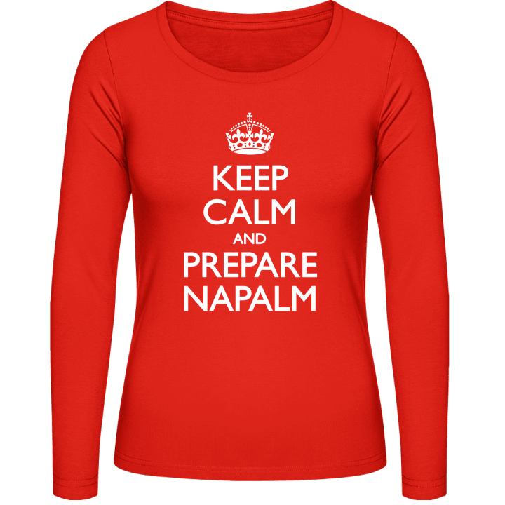 Keep Calm And Prepare Napalm Langermet skjorte for kvinner 0 image