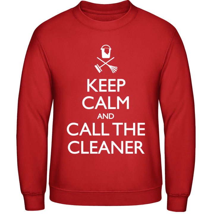 Keep Calm And Call The Cleaner Sweatshirt contain pic