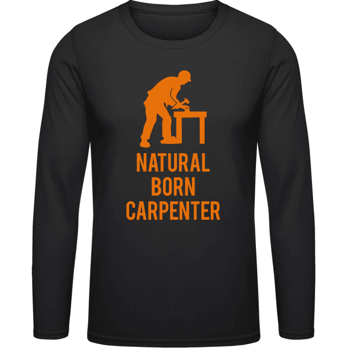 Natural Born Carpenter Long Sleeve Shirt contain pic