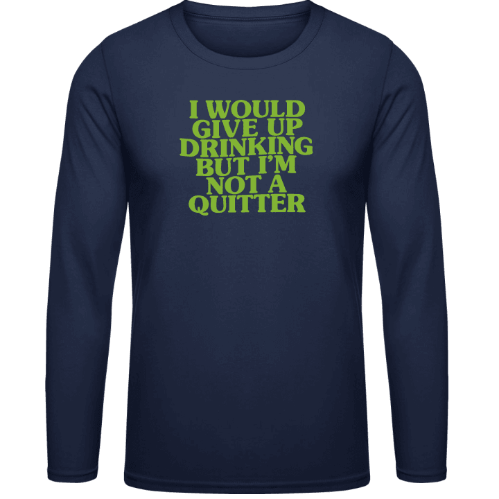 I Would Give Up Drinking T-shirt à manches longues 0 image