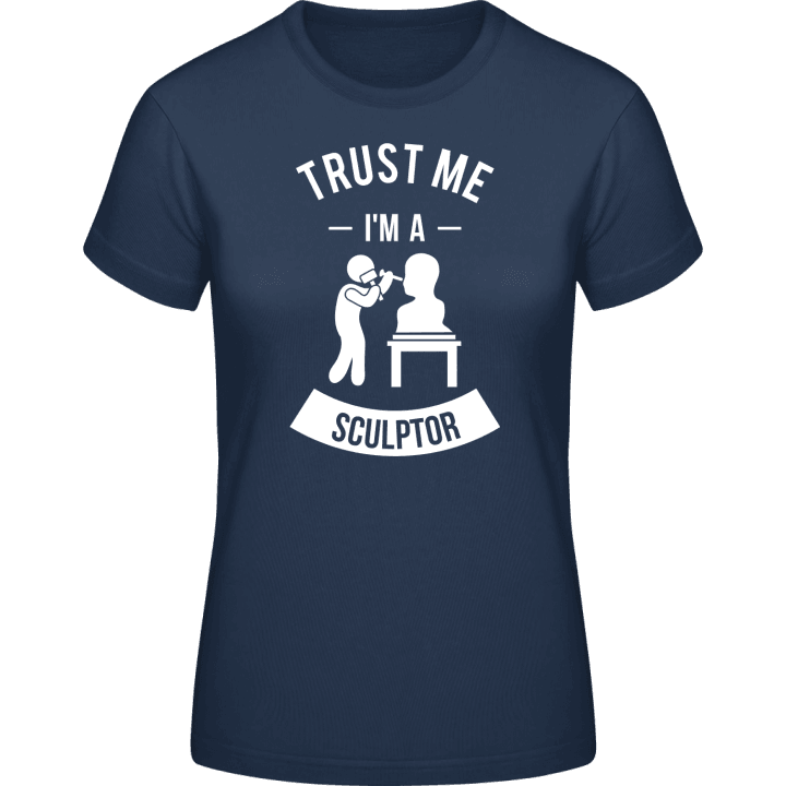 Trust Me I'm A Sculptor Vrouwen T-shirt contain pic
