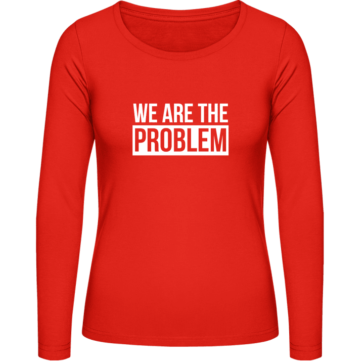 We Are The Problem Langermet skjorte for kvinner contain pic