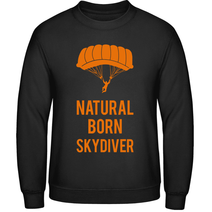 Natural Born Skydiver Sweatshirt contain pic