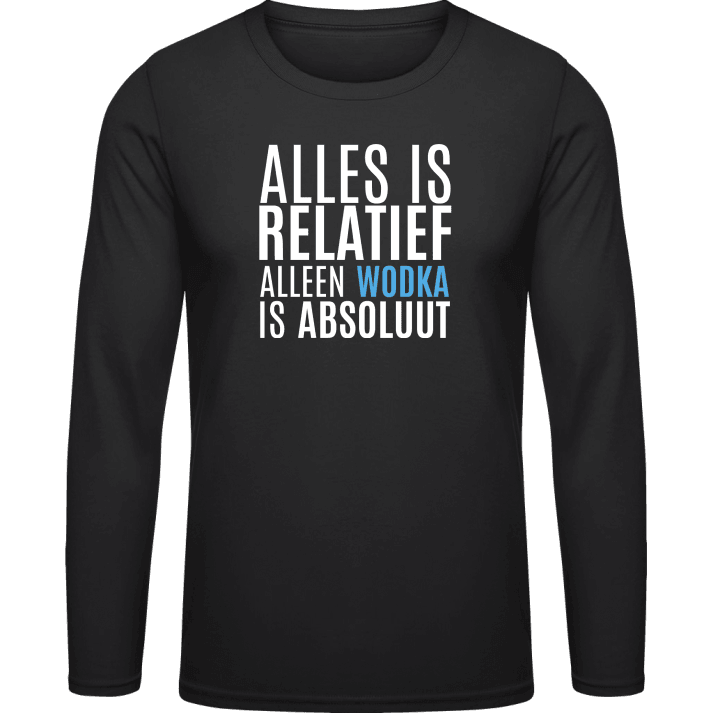 Alles Is Relatief Alleen Wodka Is Absolut Langarmshirt contain pic