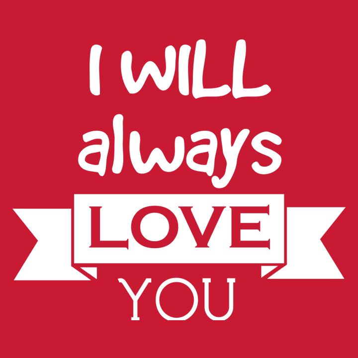 I Will Always Love You Sweatshirt för kvinnor 0 image