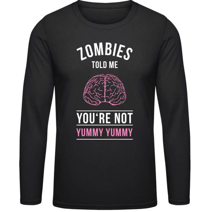 Zombies Told Me You Are Not Yummy Langarmshirt 0 image