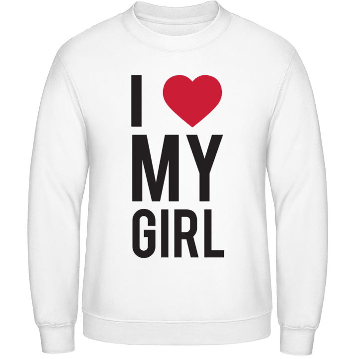I Love My Girl Sweatshirt contain pic