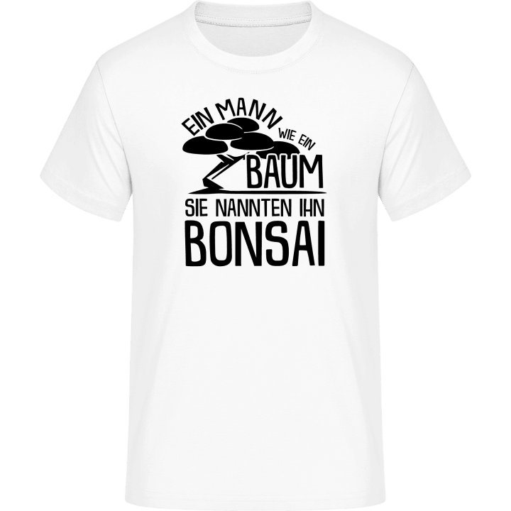 Ein Mann wie ein Baum - Bonzsai Camiseta 0 image
