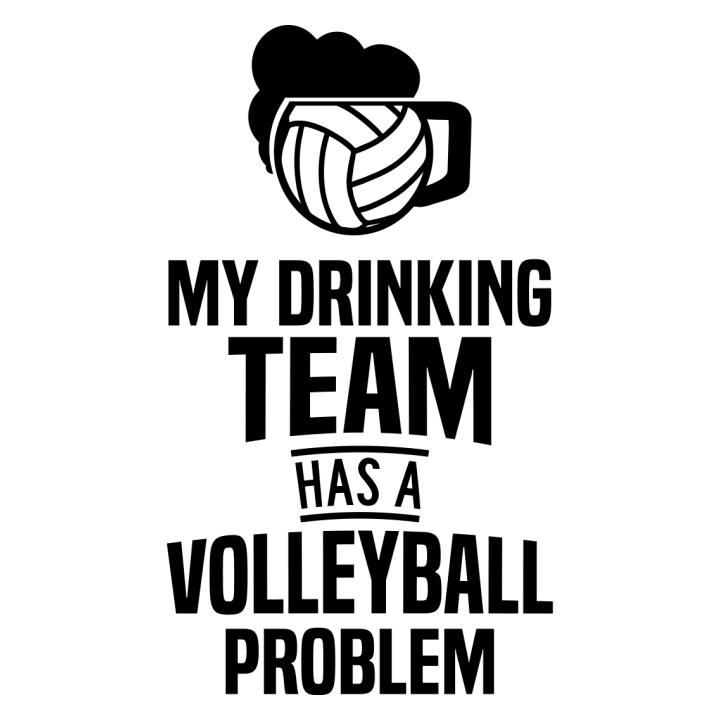 My Drinking Team Has a Volleyball Problem Naisten t-paita 0 image