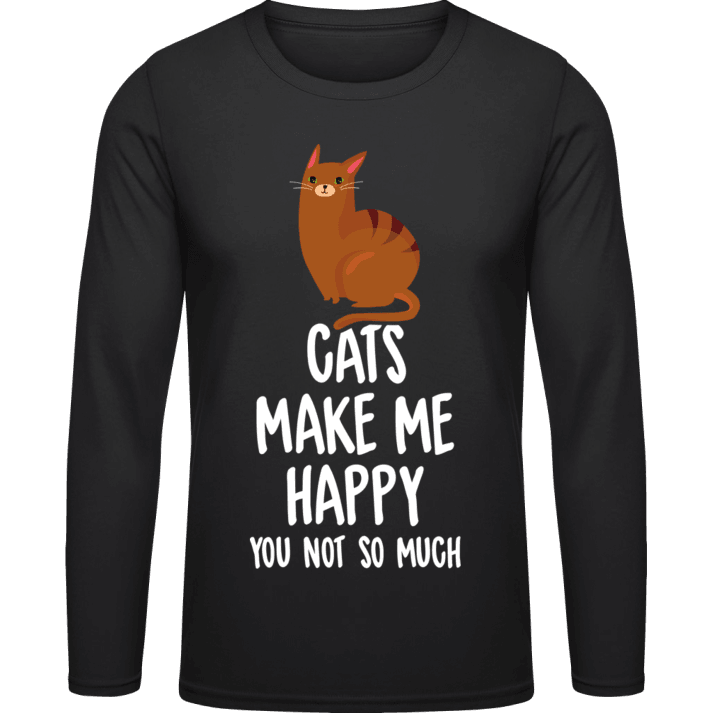 Cats Make Me Happy, You Not Langarmshirt 0 image
