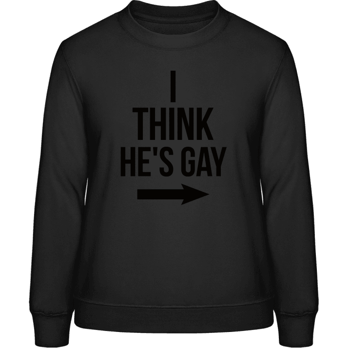 I Think he is Gay Frauen Sweatshirt contain pic