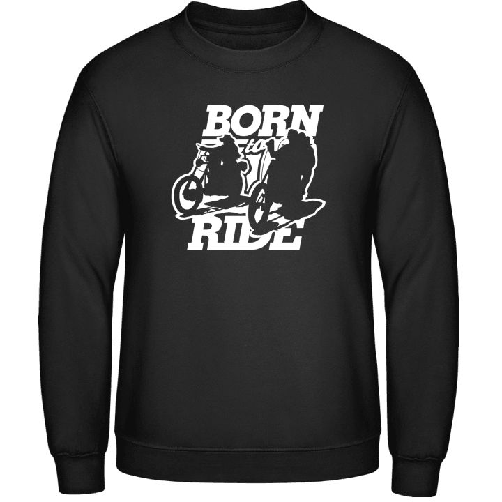 Born To Ride Sweatshirt 0 image